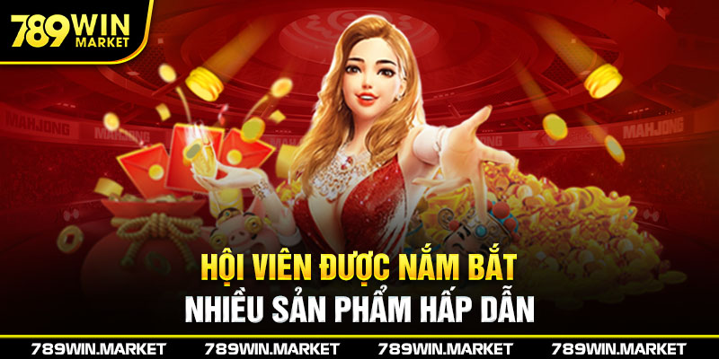 Người chơi sẽ được thưởng thức nhiều sản phẩm hấp dẫn nhất