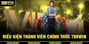 dieu-kien-thanh-vien-chinh-thuc-789win