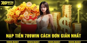 Các phương thức nạp tiền 789win phổ biến
